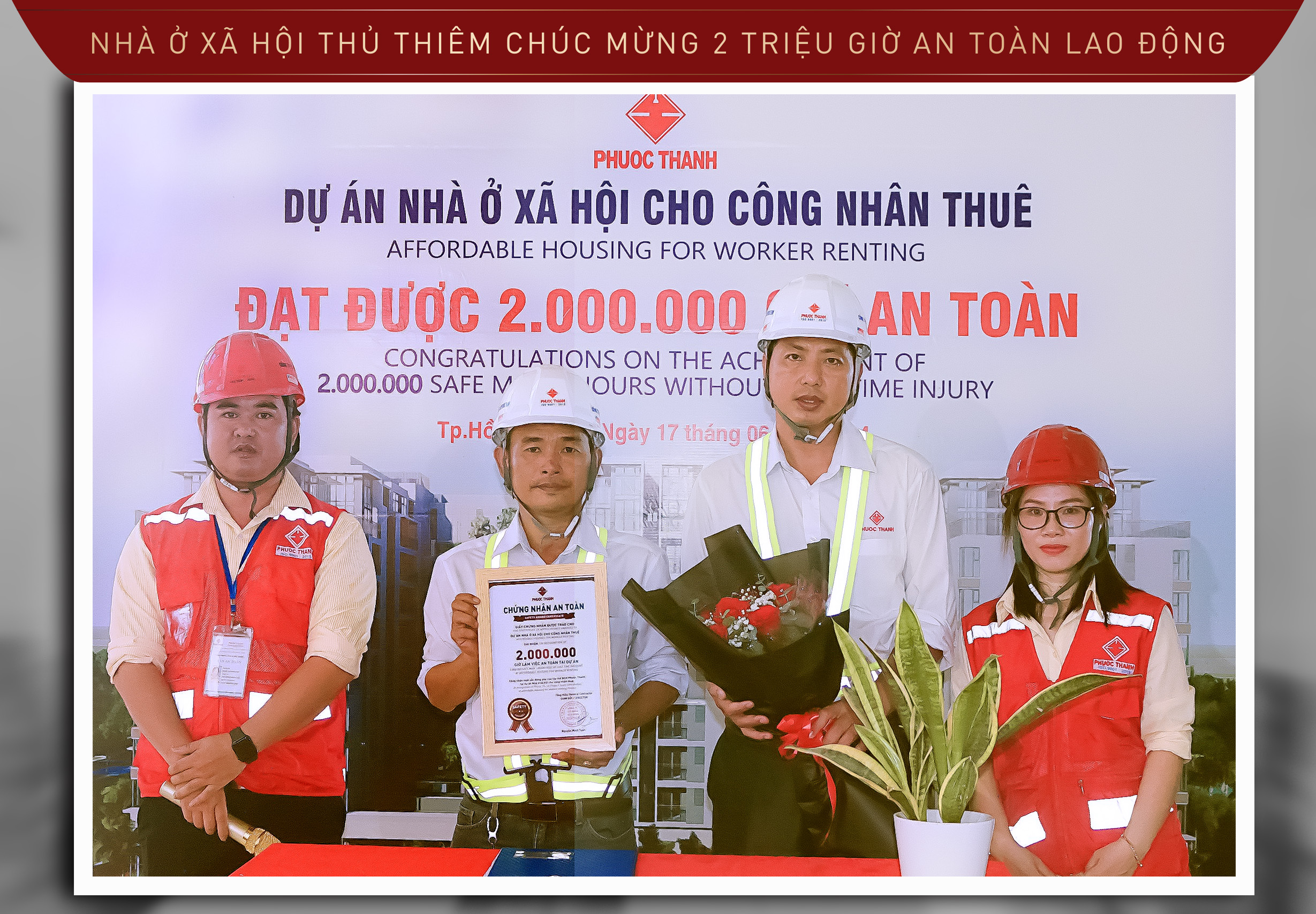 CHÚC MỪNG CÔNG TRÌNH NHÀ Ở XÃ HỘI CHO CÔNG NHÂN THUÊ ĐẠT HAI TRIỆU GIỜ AN TOÀN LAO ĐỘNG